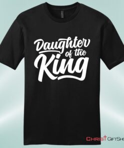 Daughter Of The King Mens Christian Unisex T Shirt, Sweatshirt, Hoodie