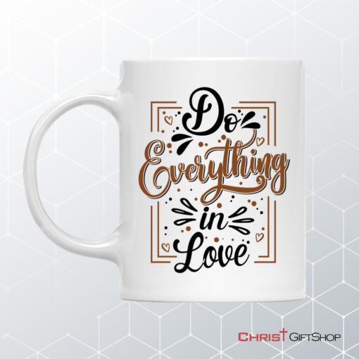 Do Everything In Love 1 Corinthians 1614 Bible Verse Mug