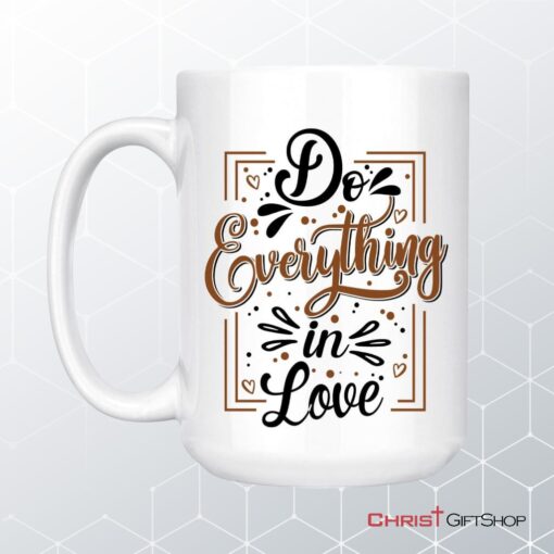 Do Everything In Love 1 Corinthians 1614 Bible Verse Mug