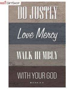 Do Justly Love Mercy Walk Humbly Micah 68 Bible Verse Wall Art Poster, Canvas Print