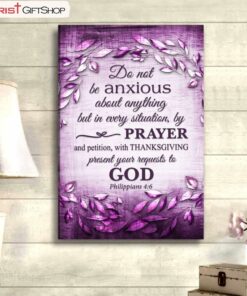 Do Not Be Anxious About Anything Philippians 46 Wall Art Poster, Canvas Print