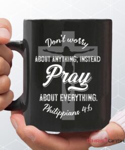 Dont Worry About Anything Pray About Everything, Christian Coffee Mug