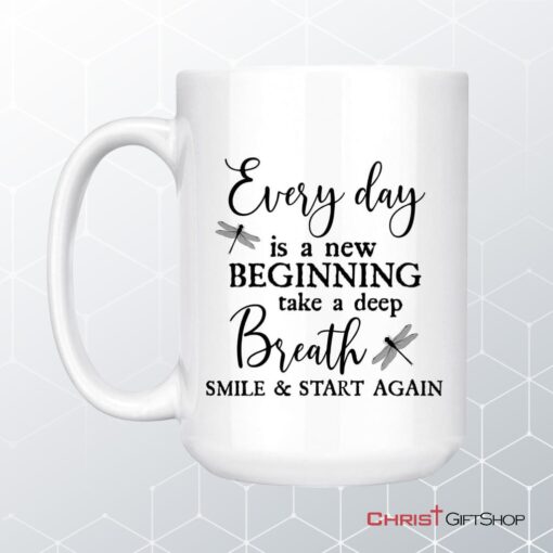 Dragonfly Every Day Is A New Beginning Coffee Mug