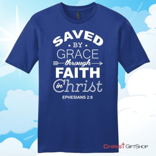 Ephesians 28 Saved By Grace Unisex T Shirt, Hoodie, Sweatshirt