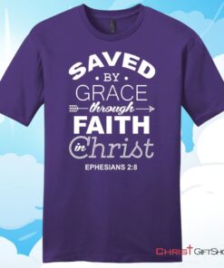 Ephesians 28 Saved By Grace Unisex T Shirt, Hoodie, Sweatshirt