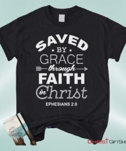 Ephesians 28 Saved By Grace Unisex T Shirt, Sweatshirt, Hoodie