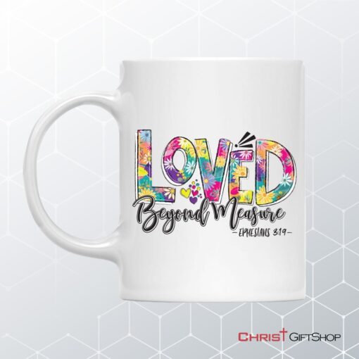 Ephesians 319 Loved Beyond Measure Coffee Mug