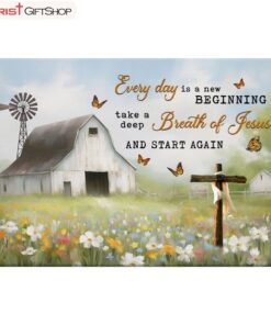 Every Day Is A New Beginning, White Barn In A Field Of Flowers Wall Art