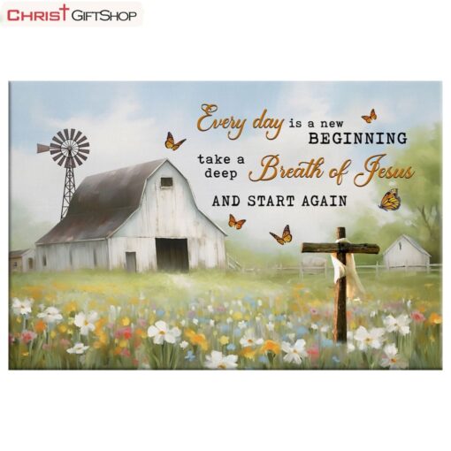 Every Day Is A New Beginning, White Barn In A Field Of Flowers Wall Art