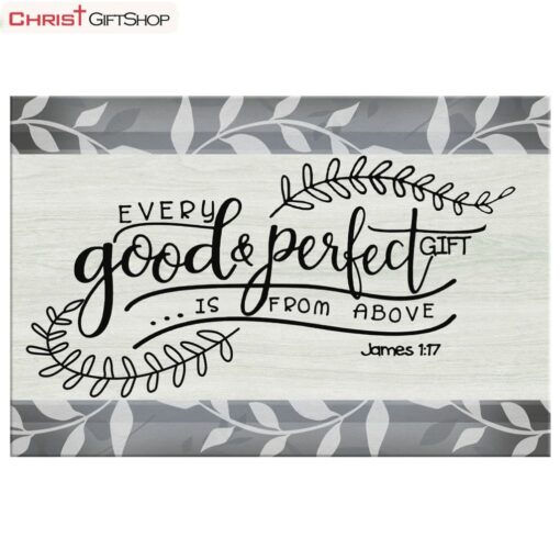 Every Good And Perfect Gift Is From Above James 117 Wall Art Canvas