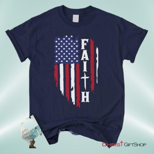 Faith And American Flag Christian Unisex T Shirt, Sweatshirt, Hoodie