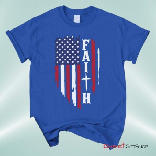 Faith And American Flag Christian Unisex T Shirt, Sweatshirt, Hoodie