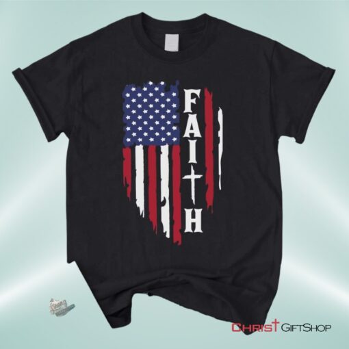 Faith And American Flag Christian Unisex T Shirt, Sweatshirt, Hoodie