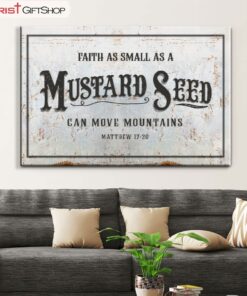 Faith As Small As A Mustard Seed Can Move Mountains Wall Art Canvas