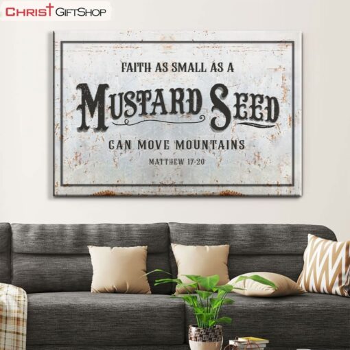 Faith As Small As A Mustard Seed Can Move Mountains Wall Art Canvas