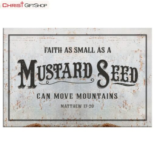 Faith As Small As A Mustard Seed Can Move Mountains Wall Art Canvas