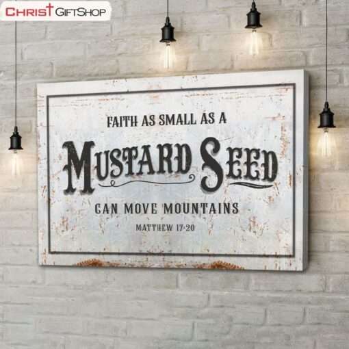 Faith As Small As A Mustard Seed Can Move Mountains Wall Art Canvas