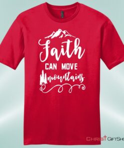 Faith Can Move Mountains Matthew 1720, Bible Verse Unisex T Shirt, Sweatshirt, Hoodie, Sweatshirt, Hoodie