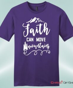 Faith Can Move Mountains Matthew 1720, Bible Verse Unisex T Shirt, Sweatshirt, Hoodie, Sweatshirt, Hoodie