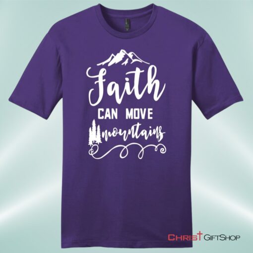 Faith Can Move Mountains Matthew 1720, Bible Verse Unisex T Shirt, Sweatshirt, Hoodie, Sweatshirt, Hoodie