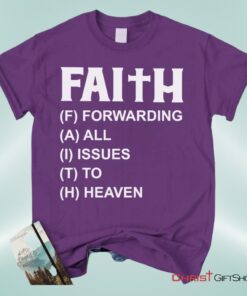 Faith Forwarding All Issues To Heaven Christian Unisex T Shirt, Sweatshirt, Hoodie