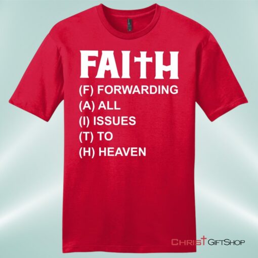 Faith Forwarding All Issues To Heaven Mens Christian Unisex T Shirt, Sweatshirt, Hoodie