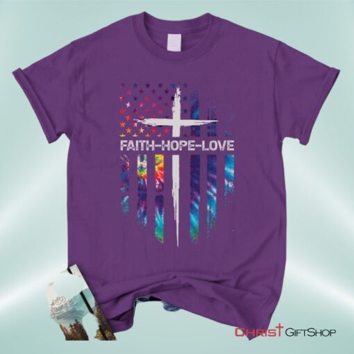 Faith Hope Love Cross American Flag Christian Unisex T Shirt, Sweatshirt, Hoodie