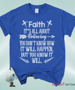 Faith It's All About Believing Christian Unisex T Shirt, Sweatshirt, Hoodie