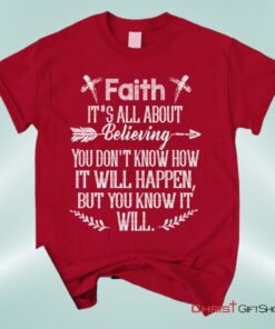 Faith It's All About Believing Christian Unisex T Shirt, Sweatshirt, Hoodie