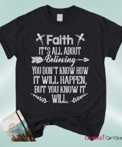 Faith It's All About Believing Christian Unisex T Shirt, Sweatshirt, Hoodie