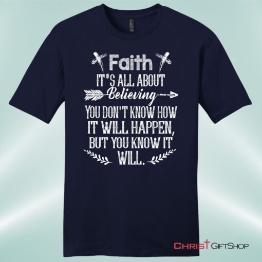 Faith It's All About Believing Men's Christian Unisex T Shirt, Sweatshirt, Hoodie