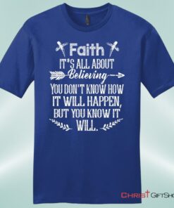 Faith It's All About Believing Men's Christian Unisex T Shirt, Sweatshirt, Hoodie