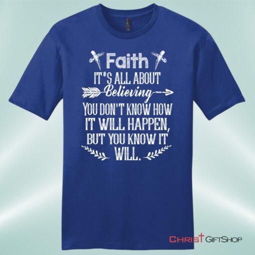 Faith It's All About Believing Men's Christian Unisex T Shirt, Sweatshirt, Hoodie