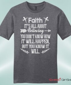 Faith It's All About Believing Men's Christian Unisex T Shirt, Sweatshirt, Hoodie