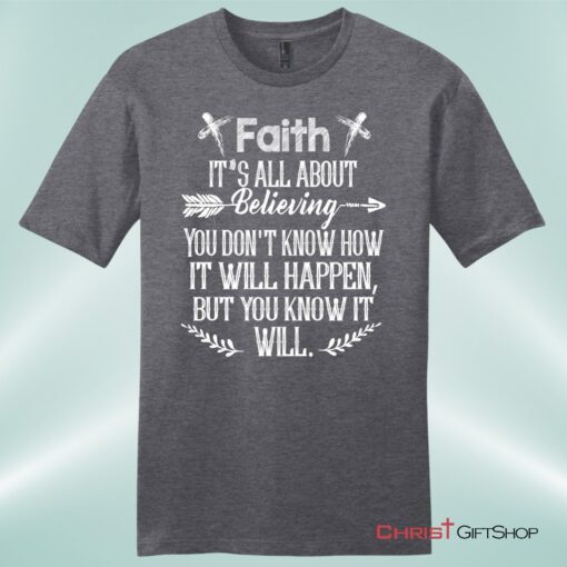 Faith It's All About Believing Men's Christian Unisex T Shirt, Sweatshirt, Hoodie