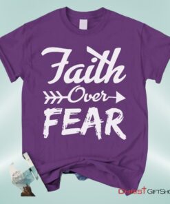 Faith Over Fear Christian Unisex T Shirt, Sweatshirt, Hoodie