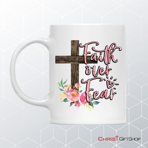 Faith Over Fear Cross With Flowers Coffee Mug