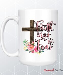 Faith Over Fear Cross With Flowers Coffee Mug