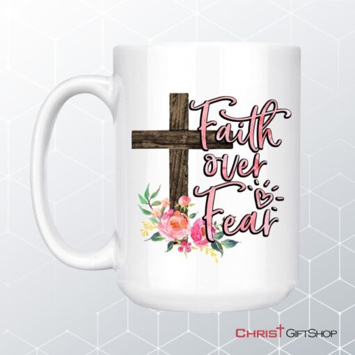 Faith Over Fear Cross With Flowers Coffee Mug