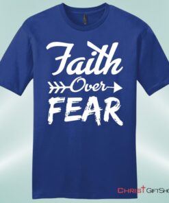 Faith Over Fear Mens Christian Unisex T Shirt, Sweatshirt, Hoodie