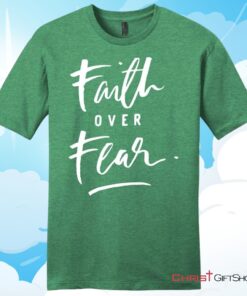 Faith Over Fear Unisex T Shirt, Hoodie, Sweatshirt