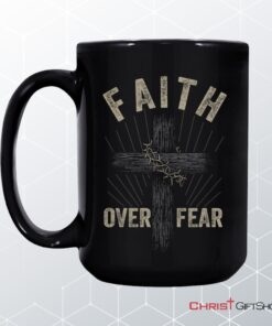 Faith Over Fear, Crown Of Thorns Cross, Coffee Mug