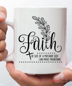 Faith The Size Of A Mustard Seed Christian Coffee Mug