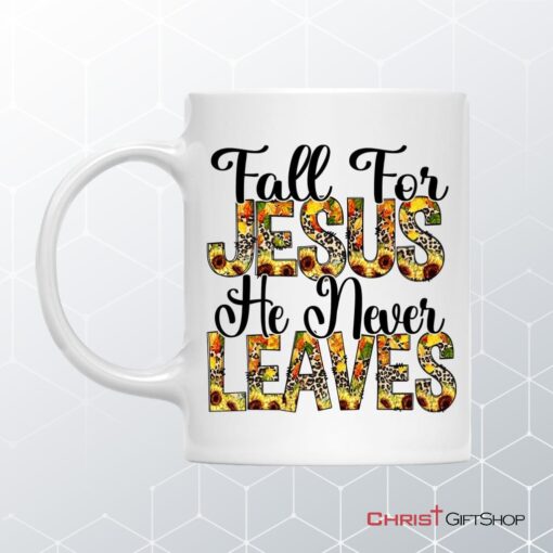 Fall For Jesus He Never Leaves Autumn Coffee Mug