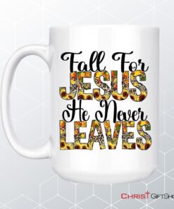 Fall For Jesus He Never Leaves Autumn Coffee Mug