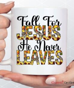 Fall For Jesus He Never Leaves Autumn Coffee Mug