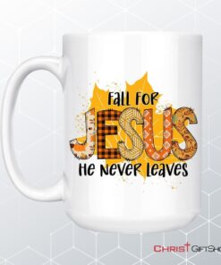 Fall For Jesus He Never Leaves Autumn Leaf Coffee Ceramic Mug