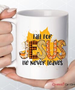 Fall For Jesus He Never Leaves Autumn Leaf Coffee Ceramic Mug