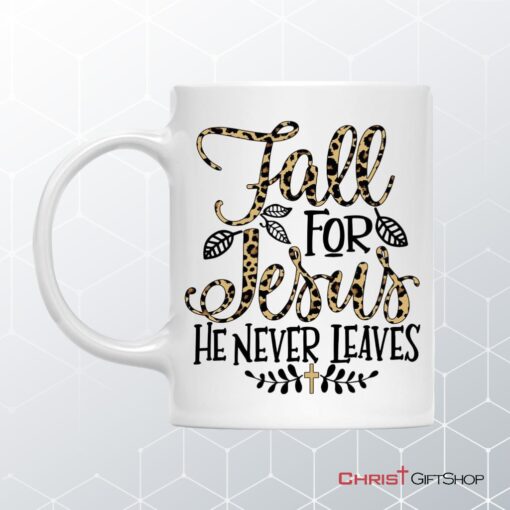 Fall For Jesus He Never Leaves, Leopard Christian Coffee Mug, Fall Thanksgiving Gifts