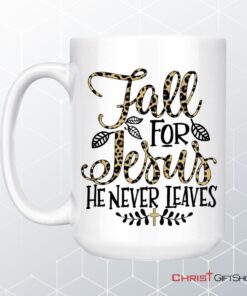 Fall For Jesus He Never Leaves, Leopard Christian Coffee Mug, Fall Thanksgiving Gifts